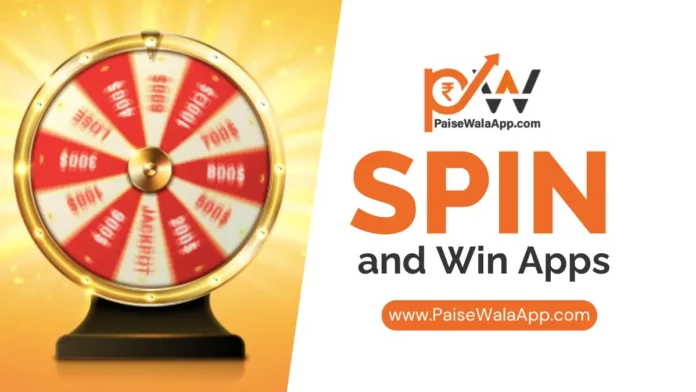 spin and win app se paise kamaye Spin and win app se paise kamaye